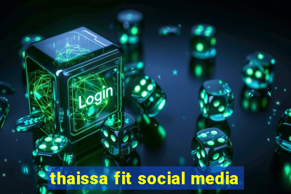 thaissa fit social media